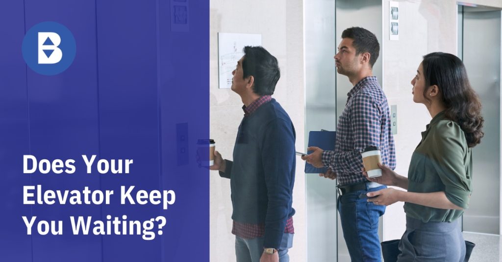 Does Your Elevator Keep You Waiting? - Buckley Elevator