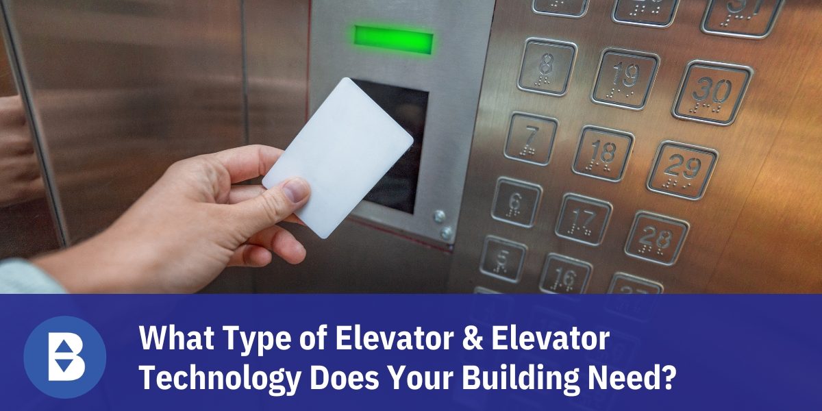 What Type of Elevator & Elevator Technology Does Your Building Need?  Title